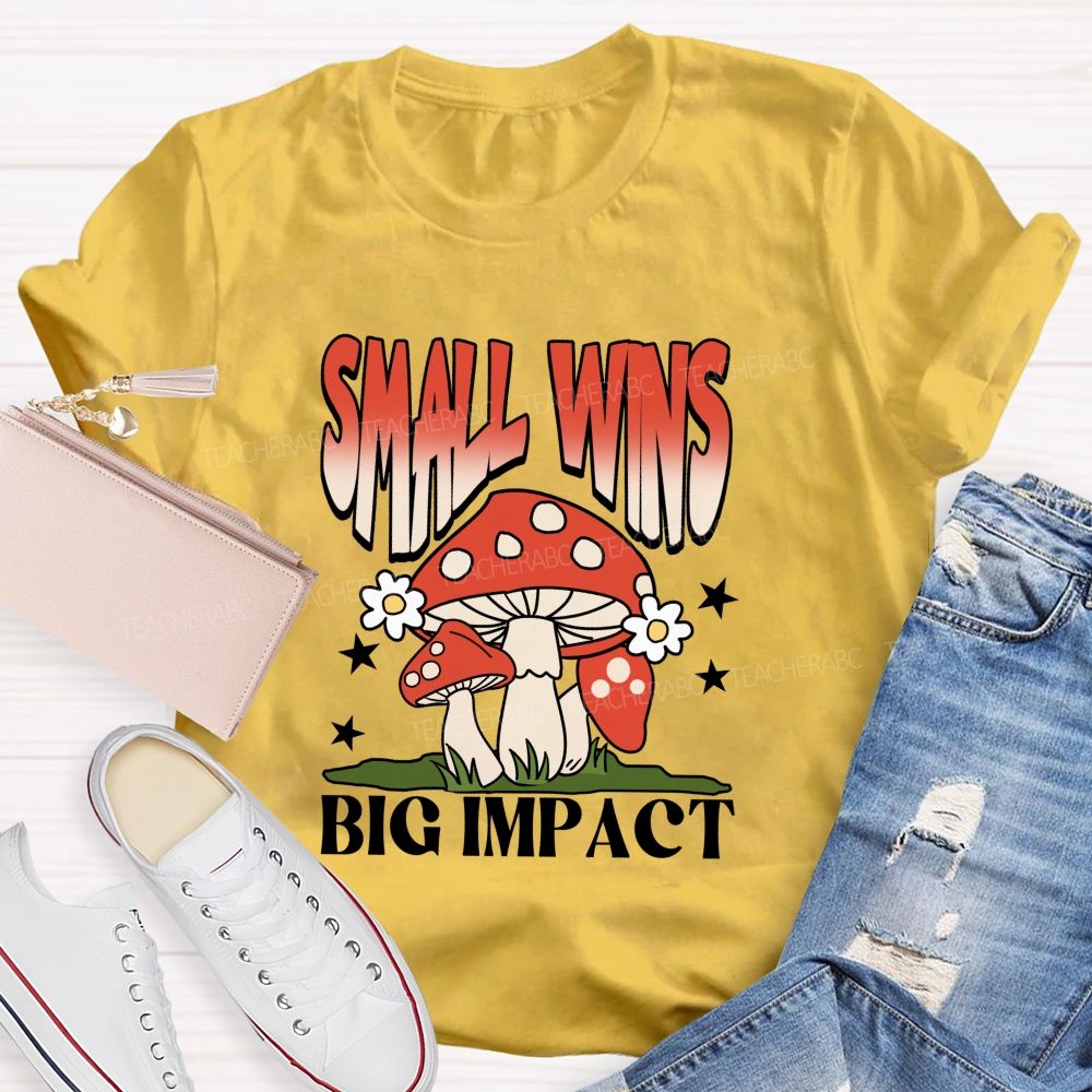 Small Wins Big Impact Teacher T-Shirt