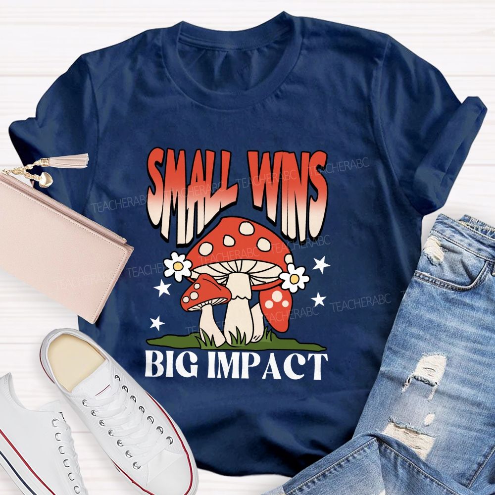 Small Wins Big Impact Teacher T-Shirt