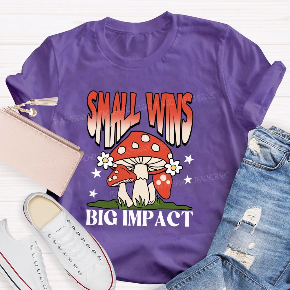 Small Wins Big Impact Teacher T-Shirt