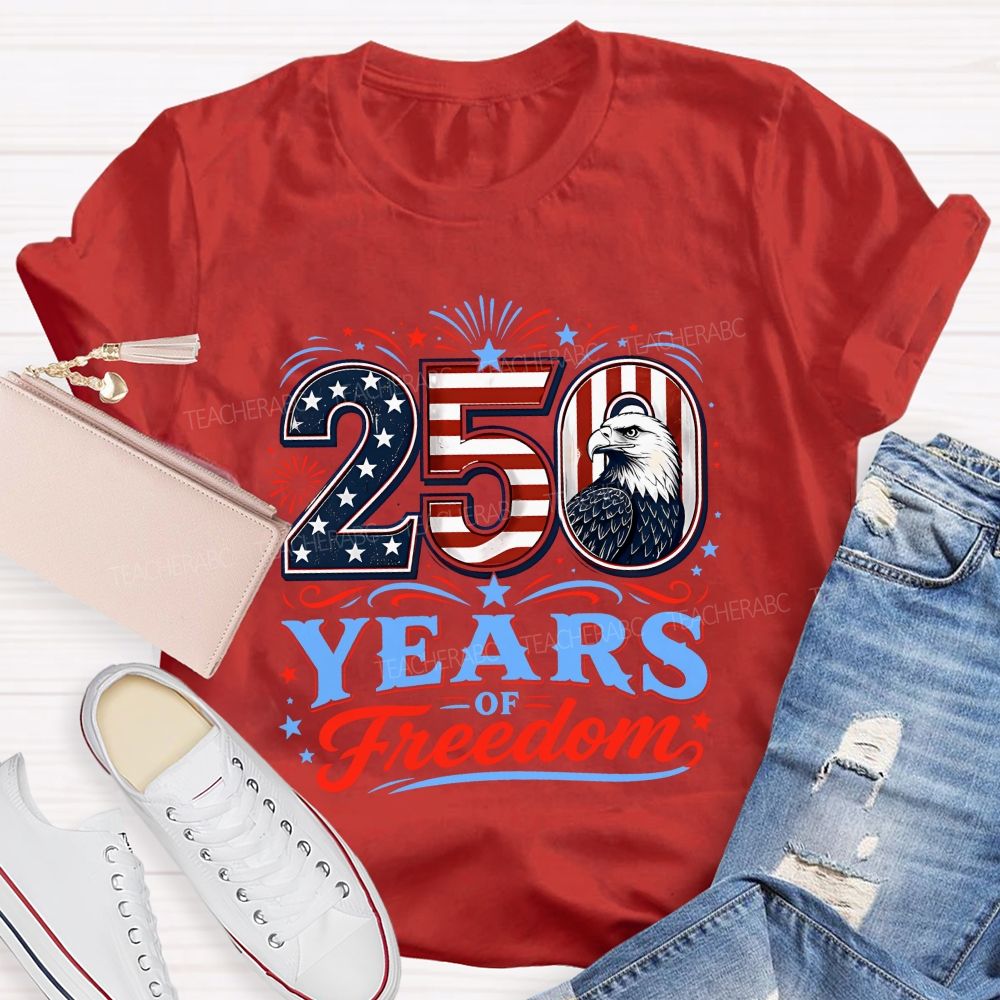 250 Years Of Freedom America 1776-2026 Teacher T-shirt
