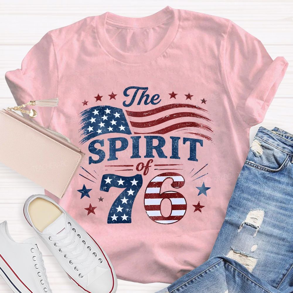 The Spirit Of 76 Lives On America 250th Teacher T-shirt