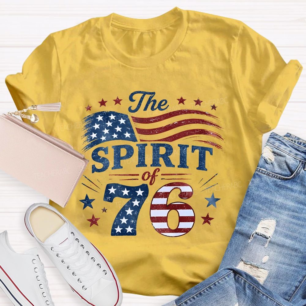 The Spirit Of 76 Lives On America 250th Teacher T-shirt