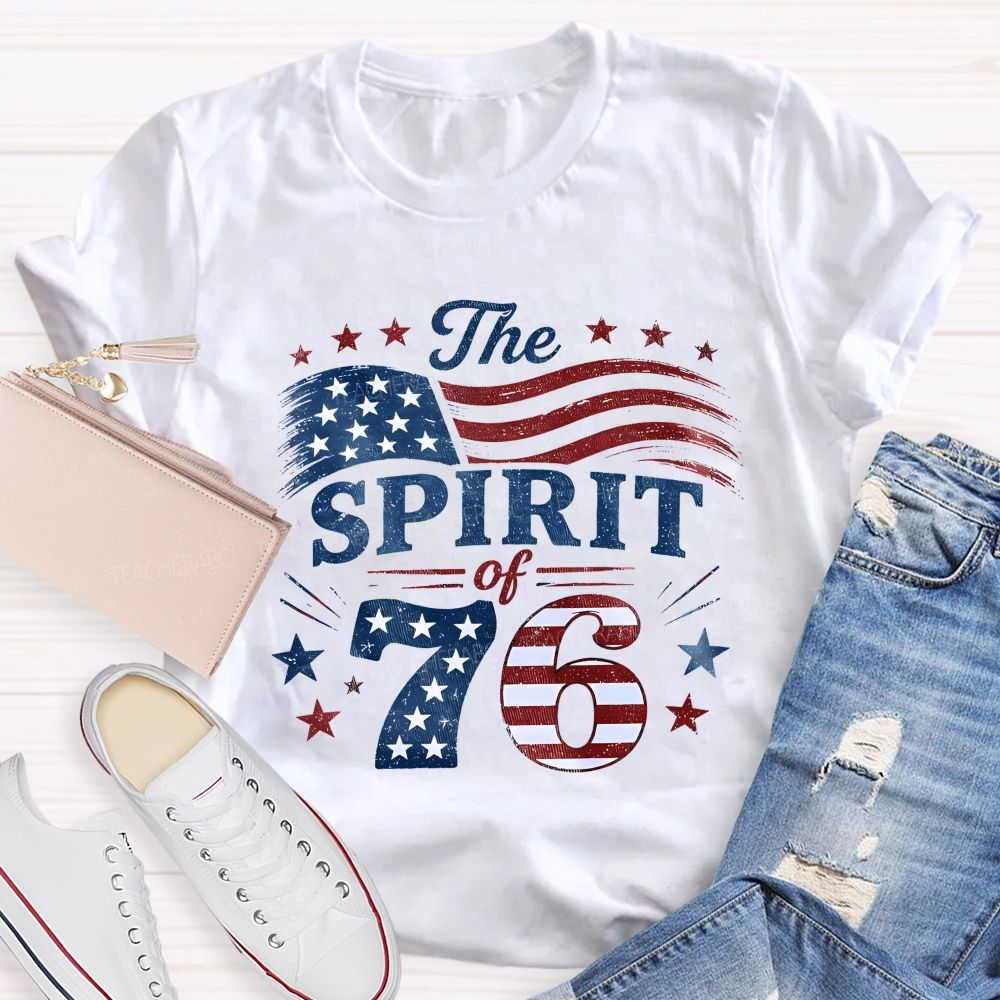 The Spirit Of 76 Lives On America 250th Teacher T-shirt