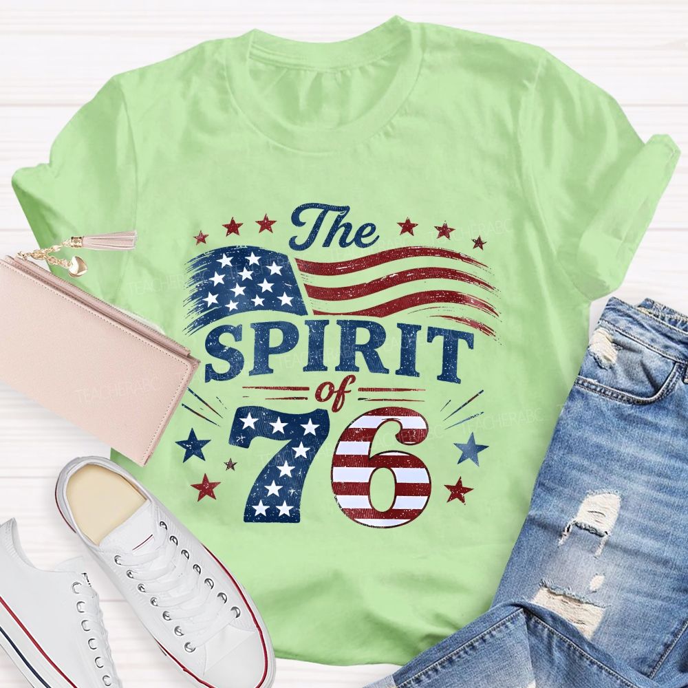 The Spirit Of 76 Lives On America 250th Teacher T-shirt