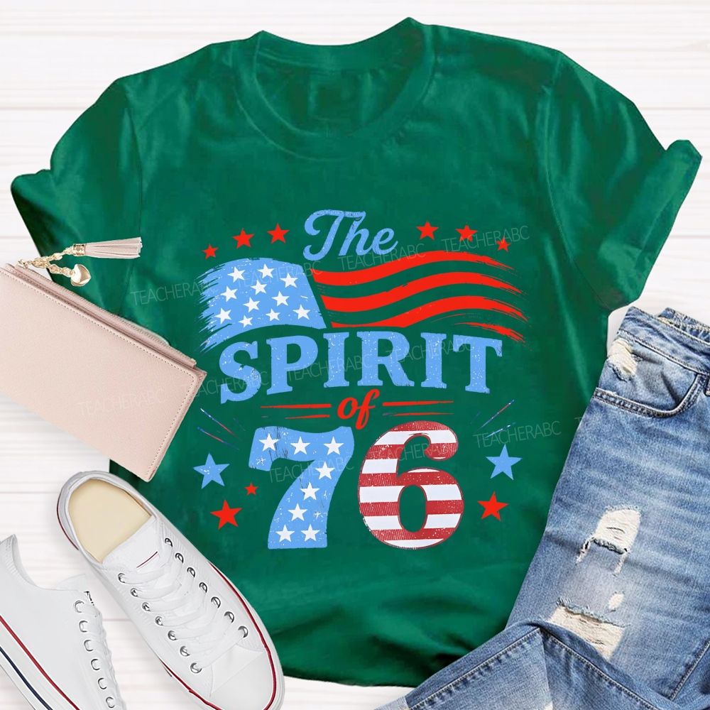 The Spirit Of 76 Lives On America 250th Teacher T-shirt