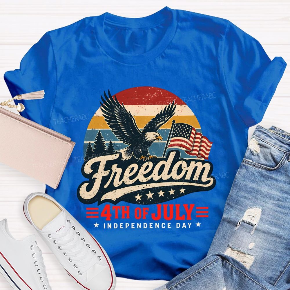 Freedom 4th Of July 2026 Happy Independence Day Teacher T-shirt