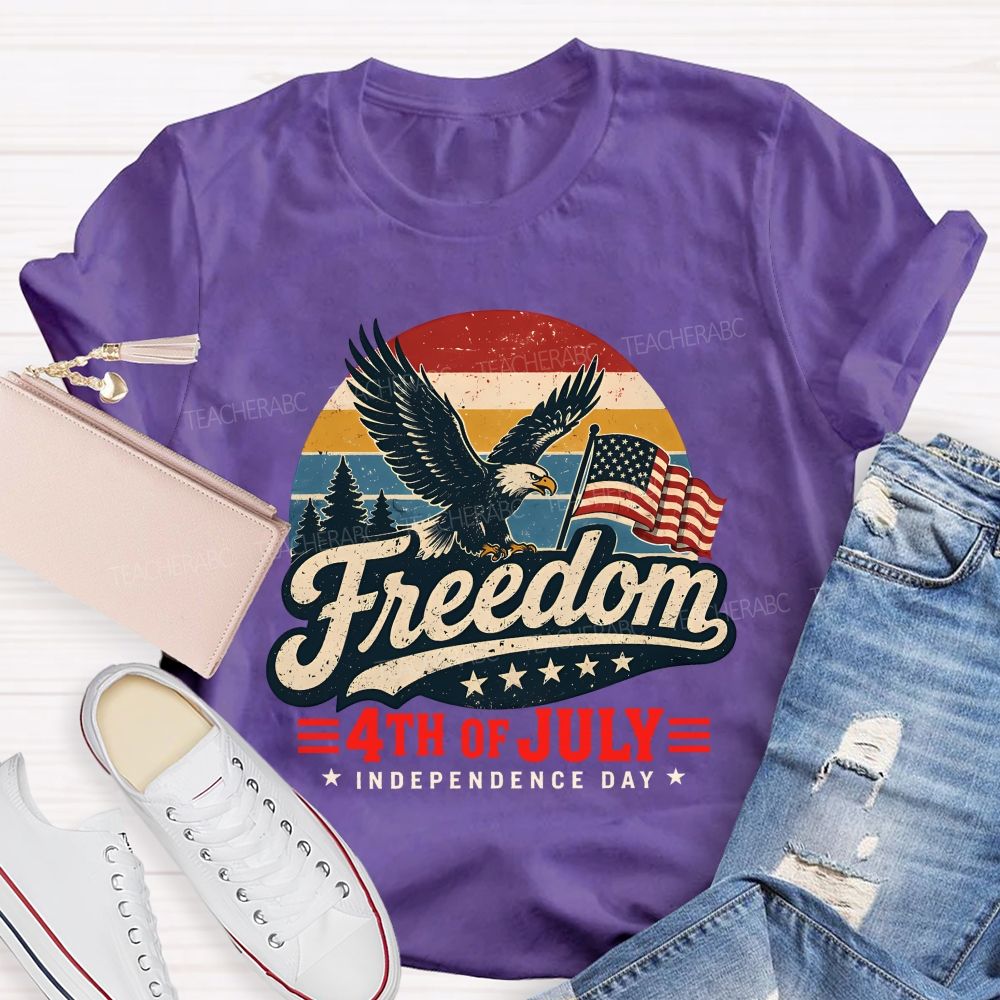 Freedom 4th Of July 2026 Happy Independence Day Teacher T-shirt