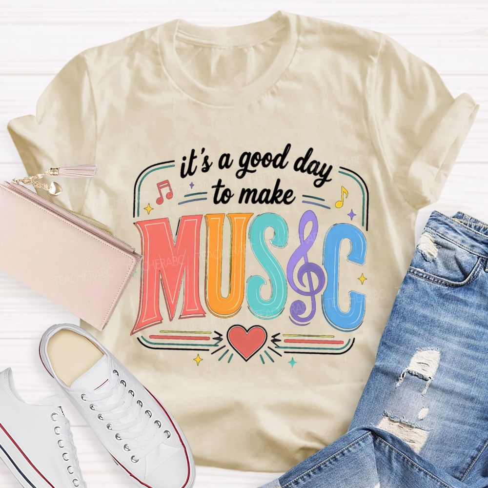 It's A Good Day To Make Music Heart Note Teacher T-Shirt