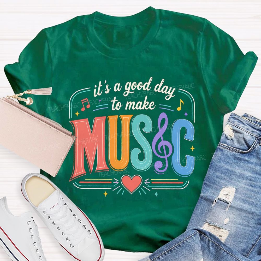 It's A Good Day To Make Music Heart Note Teacher T-Shirt