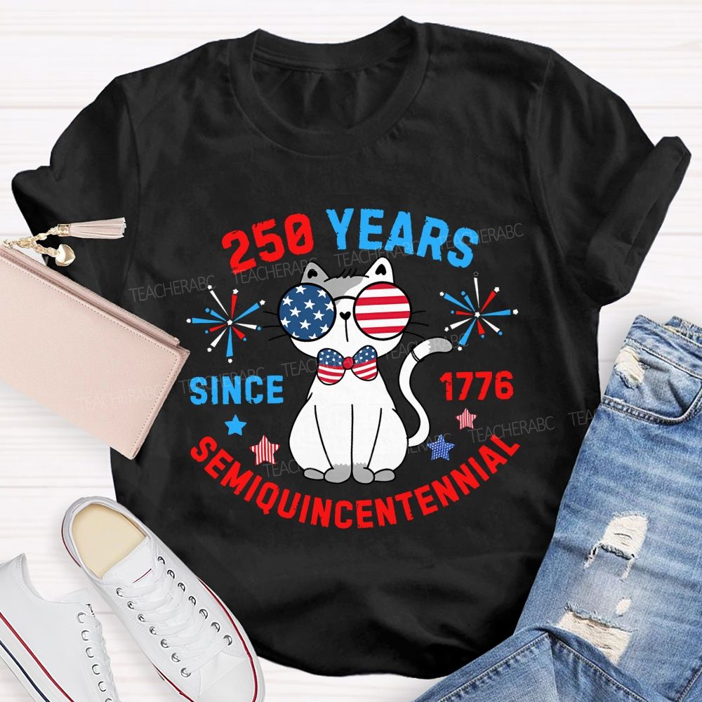 250 Years Of Usa Since 1776 America Semiquincentennial Teacher T-shirt