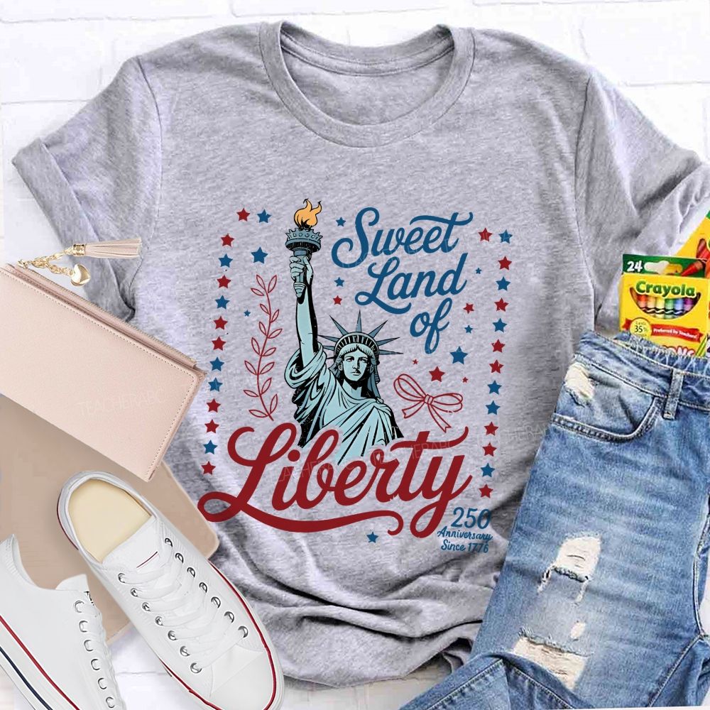 Sweet Land Of Liberty Celebrating 250 Years Teacher T-shirt