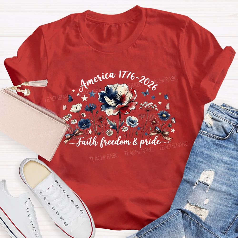 America 1776-2026 Faith Freedom And Floral Pride Teacher T-shirt