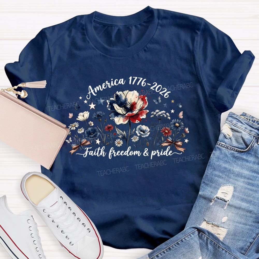 America 1776-2026 Faith Freedom And Floral Pride Teacher T-shirt