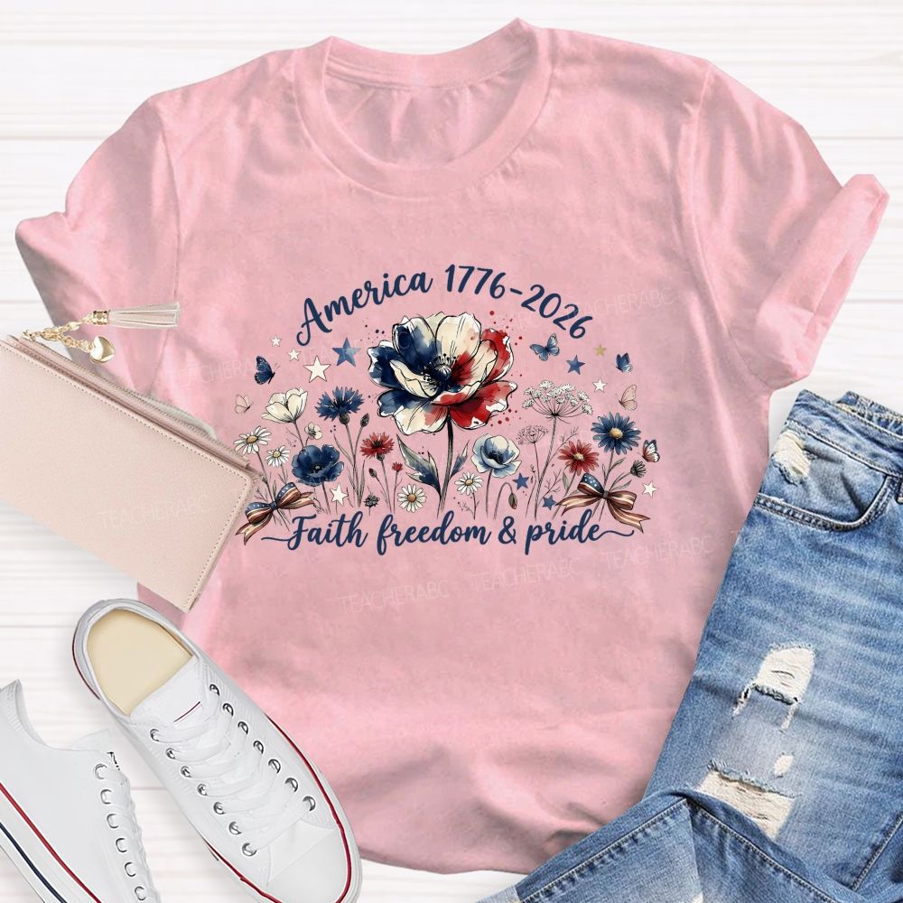 America 1776-2026 Faith Freedom And Floral Pride Teacher T-shirt