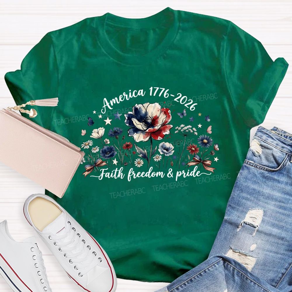 America 1776-2026 Faith Freedom And Floral Pride Teacher T-shirt