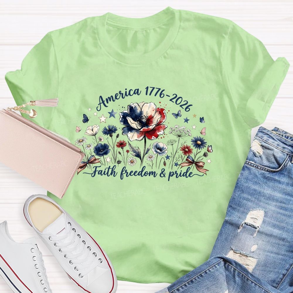 America 1776-2026 Faith Freedom And Floral Pride Teacher T-shirt
