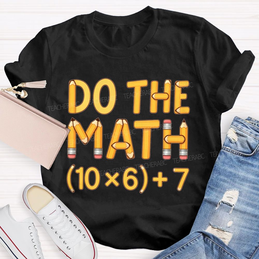 Do The Math  Pencil Pattern  Teacher T-shirt