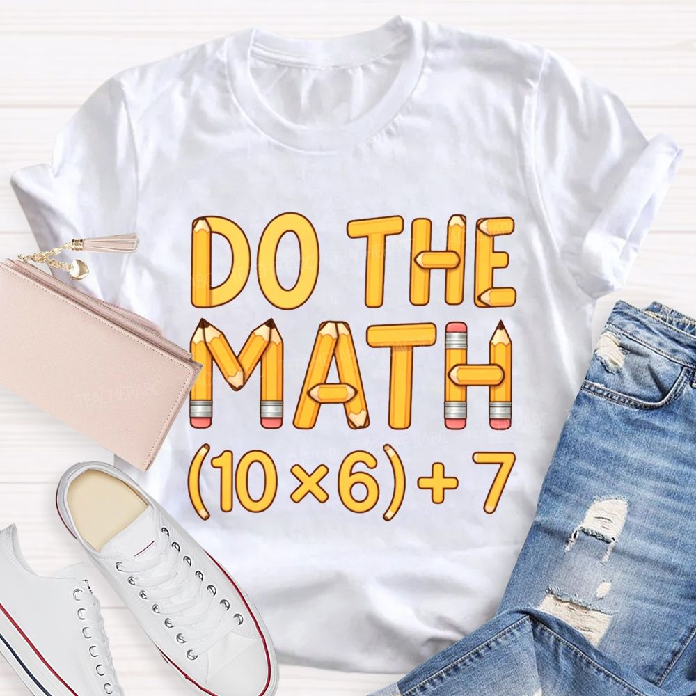 Do The Math  Pencil Pattern  Teacher T-shirt