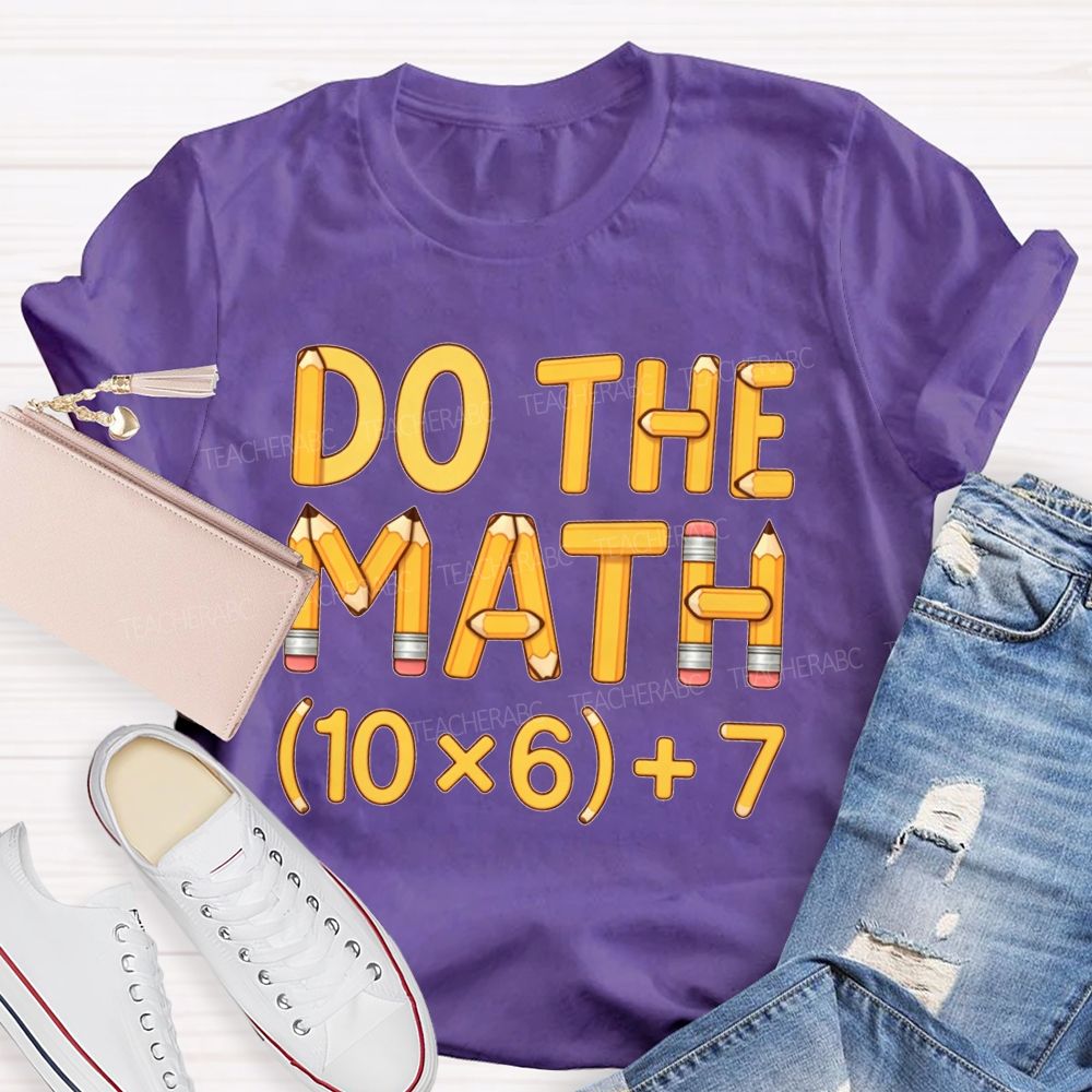 Do The Math  Pencil Pattern  Teacher T-shirt