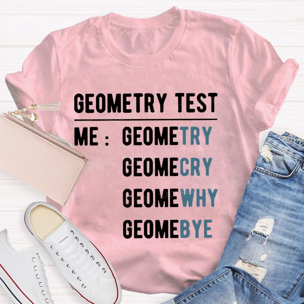 Geometry Test  Teacher T-shirt