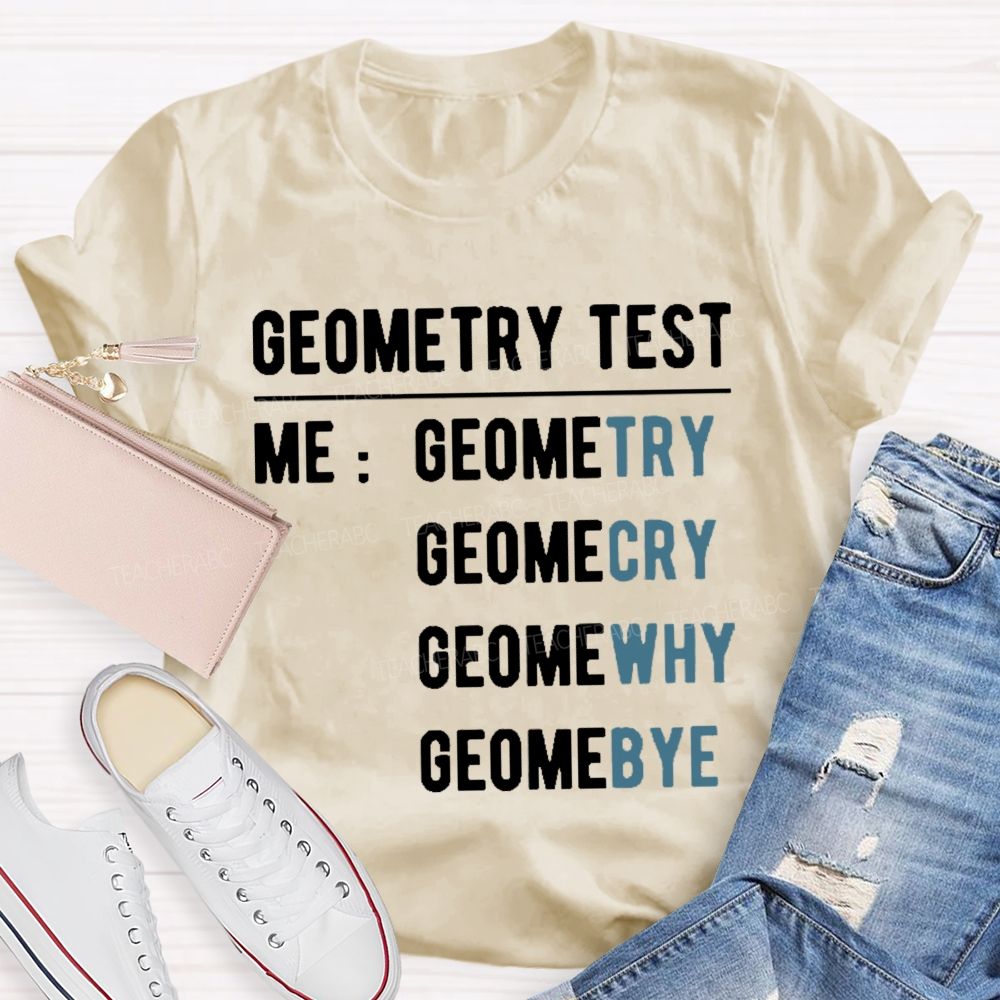 Geometry Test  Teacher T-shirt