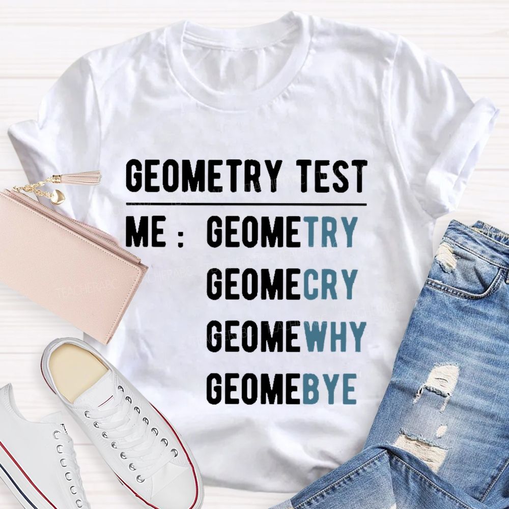Geometry Test  Teacher T-shirt