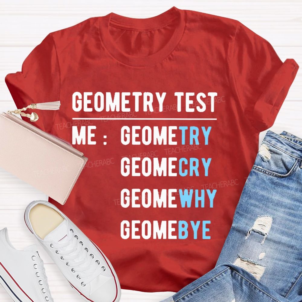 Geometry Test  Teacher T-shirt