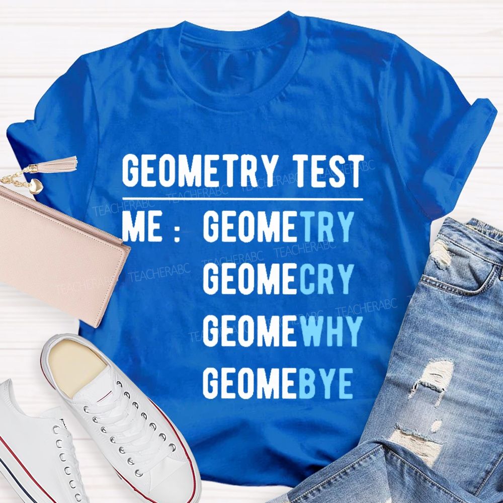 Geometry Test  Teacher T-shirt