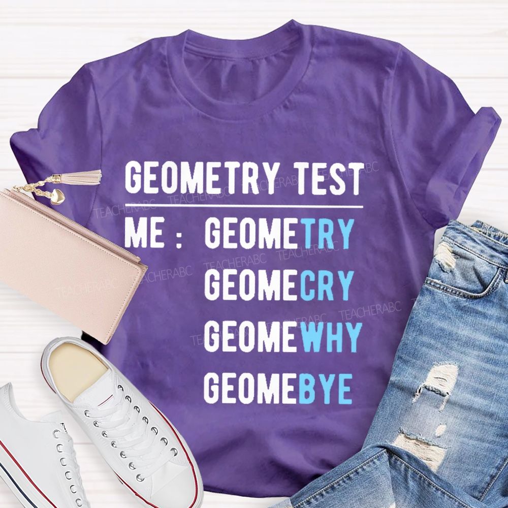 Geometry Test  Teacher T-shirt