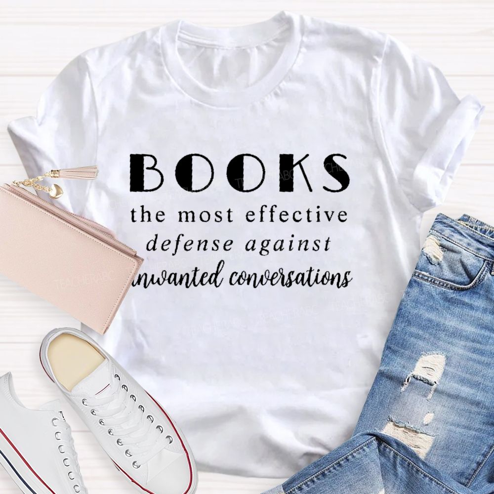 Books The Most Effective Defense Against Unwanted Conversations   Teacher T-shirt