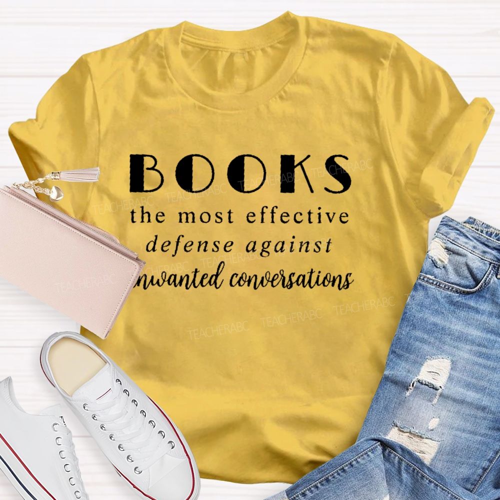 Books The Most Effective Defense Against Unwanted Conversations   Teacher T-shirt