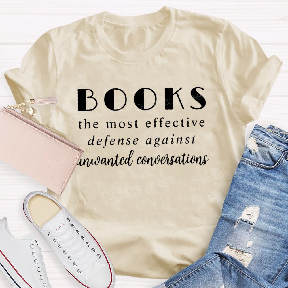 Books The Most Effective Defense Against Unwanted Conversations   Teacher T-shirt