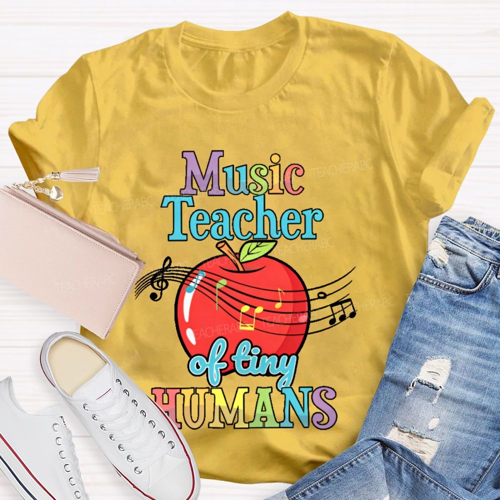 Music Teacher Of Tiny Humans  Teacher T-shirt