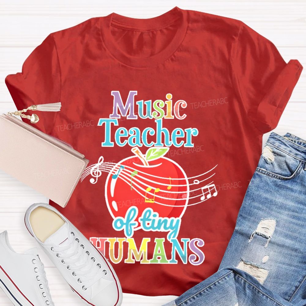 Music Teacher Of Tiny Humans  Teacher T-shirt