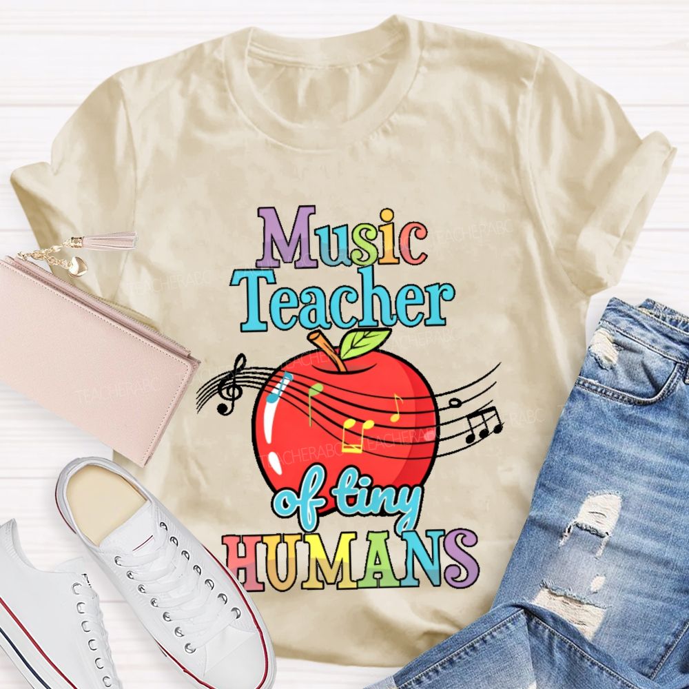 Music Teacher Of Tiny Humans  Teacher T-shirt