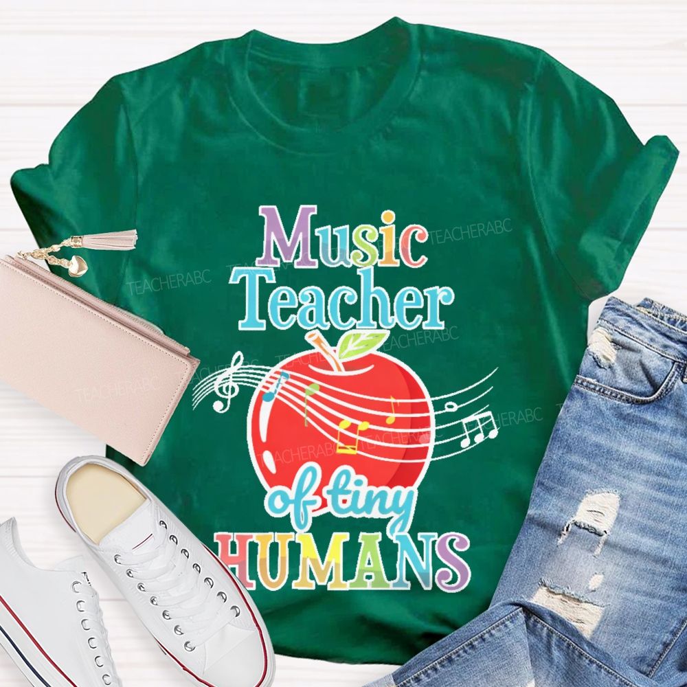 Music Teacher Of Tiny Humans  Teacher T-shirt