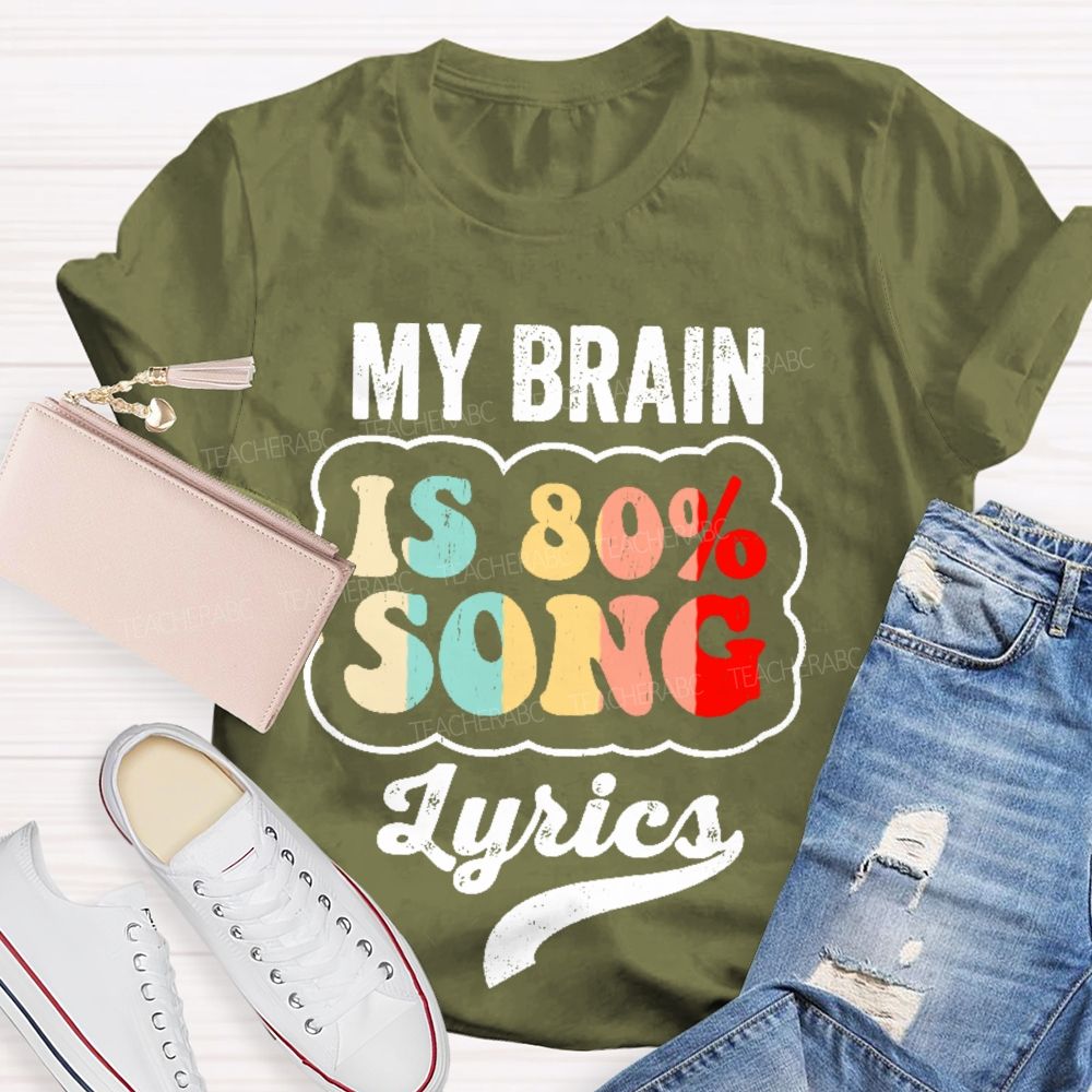 My Brain Is 80% Song Lyrics Colorful Pattern   Teacher T-shirt