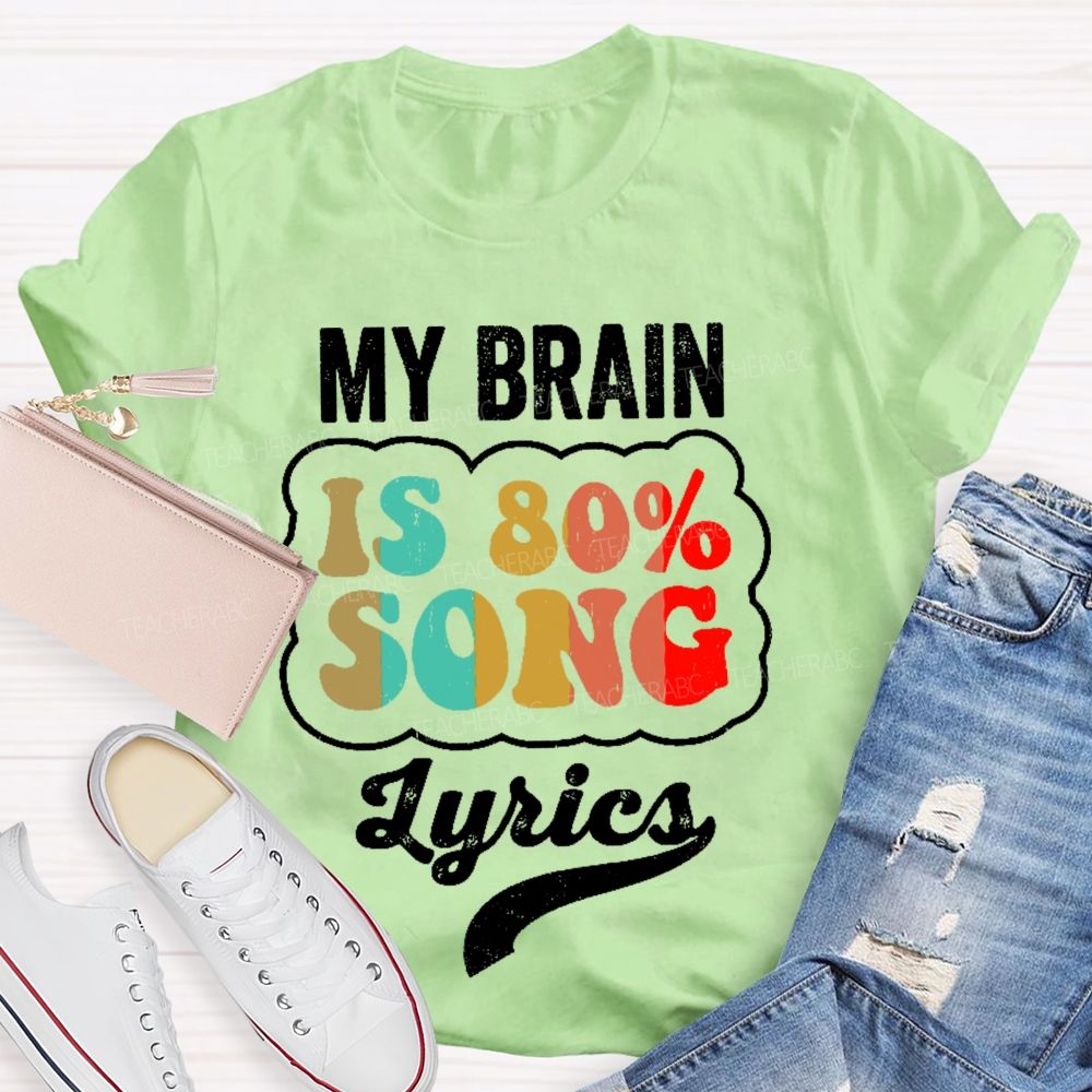 My Brain Is 80% Song Lyrics Colorful Pattern   Teacher T-shirt