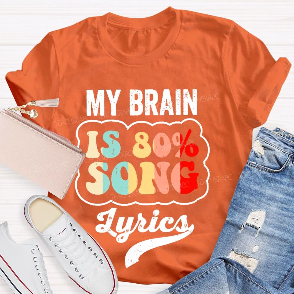 My Brain Is 80% Song Lyrics Colorful Pattern   Teacher T-shirt