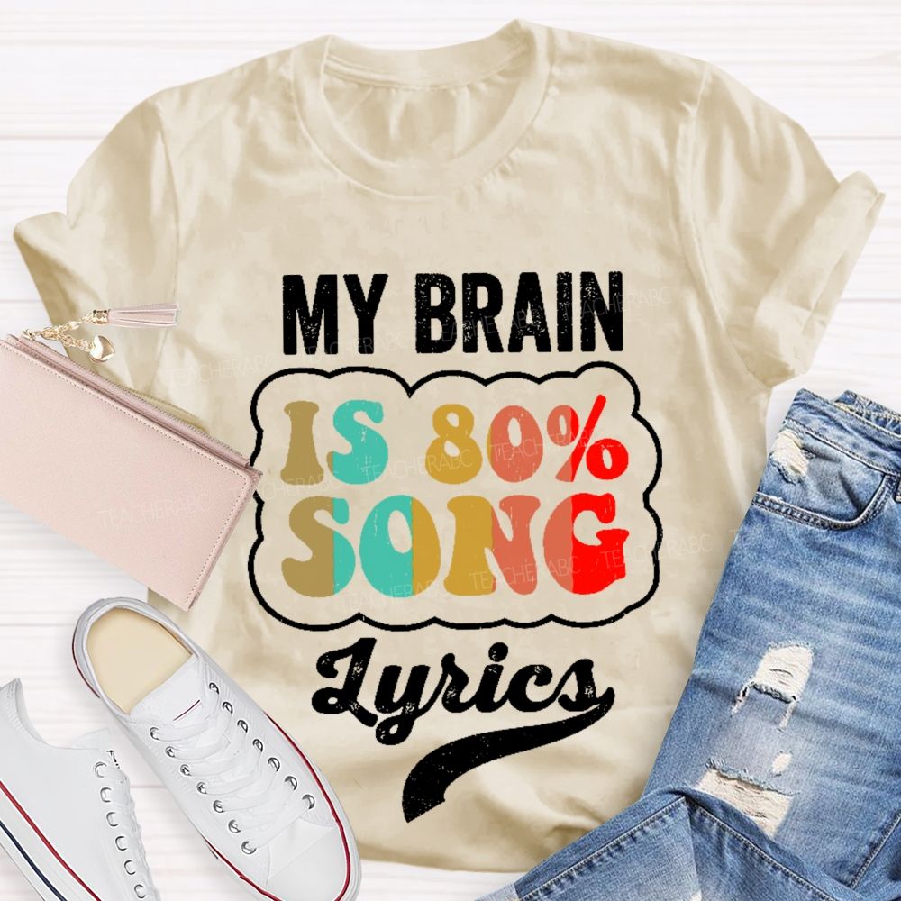 My Brain Is 80% Song Lyrics Colorful Pattern   Teacher T-shirt