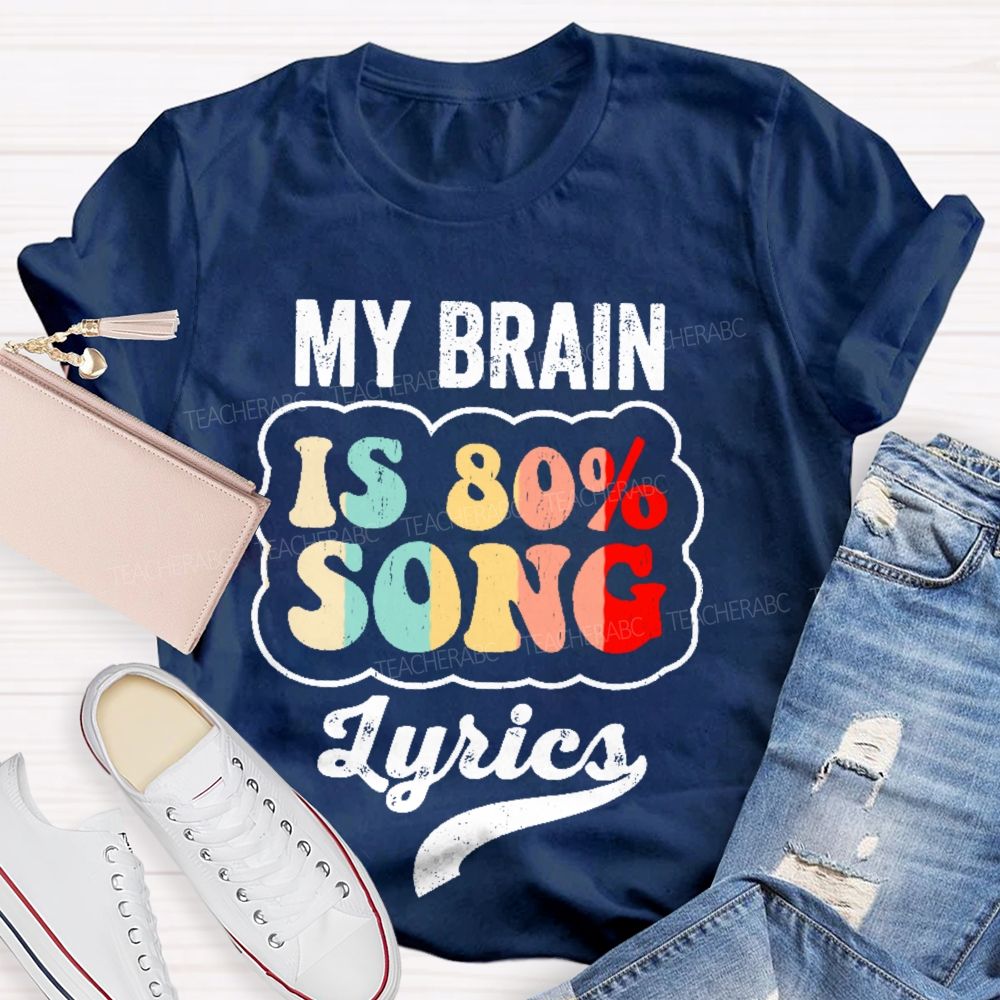 My Brain Is 80% Song Lyrics Colorful Pattern   Teacher T-shirt