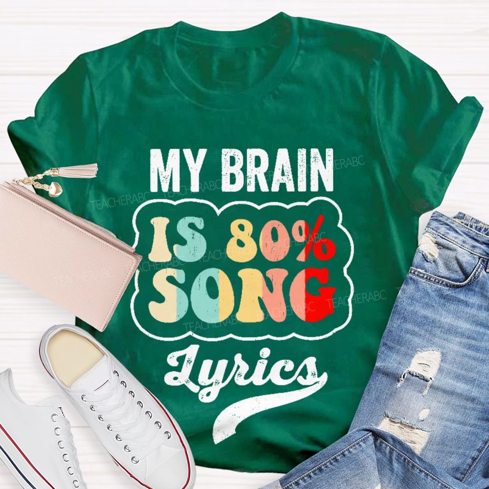 My Brain Is 80% Song Lyrics Colorful Pattern   Teacher T-shirt