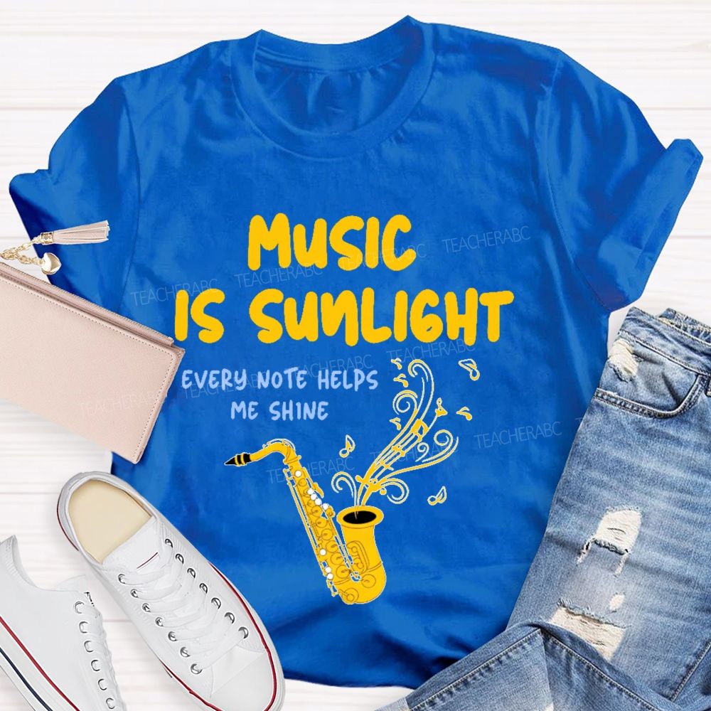 Music Is Sunlight  Teacher T-shirt