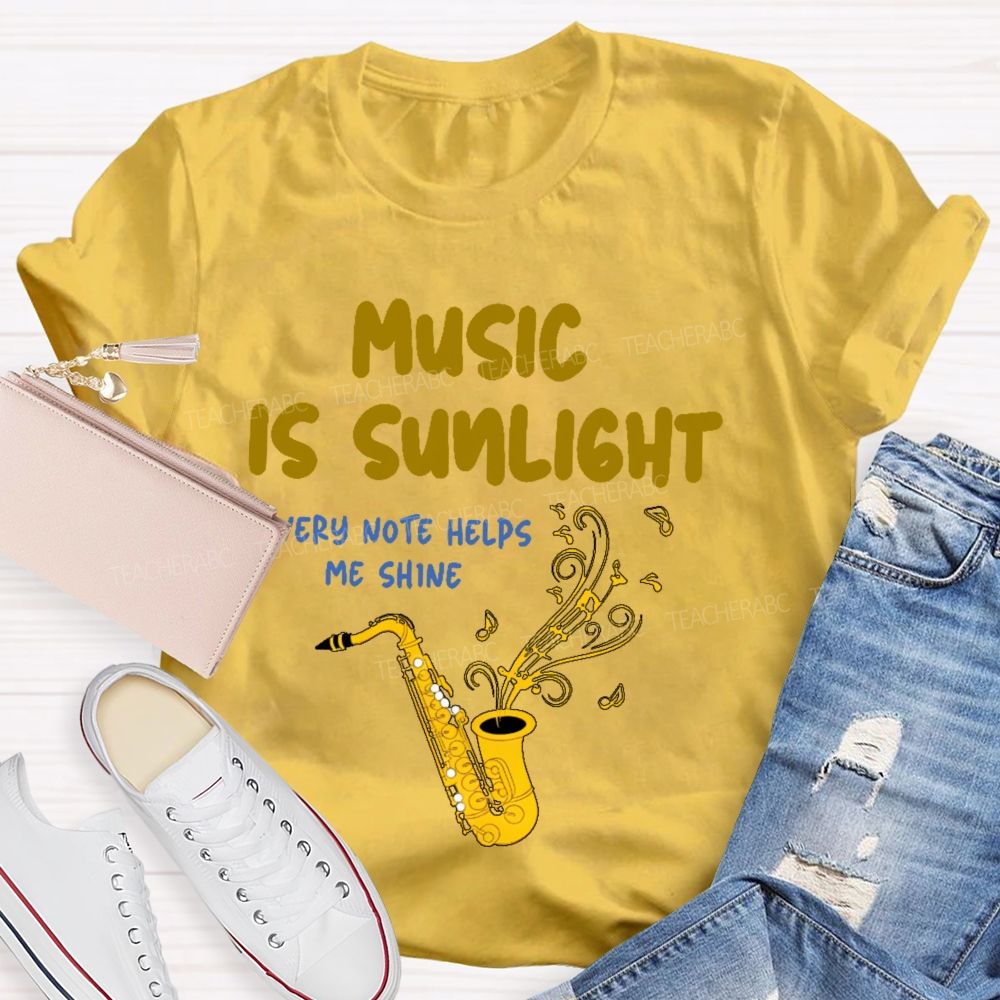 Music Is Sunlight  Teacher T-shirt