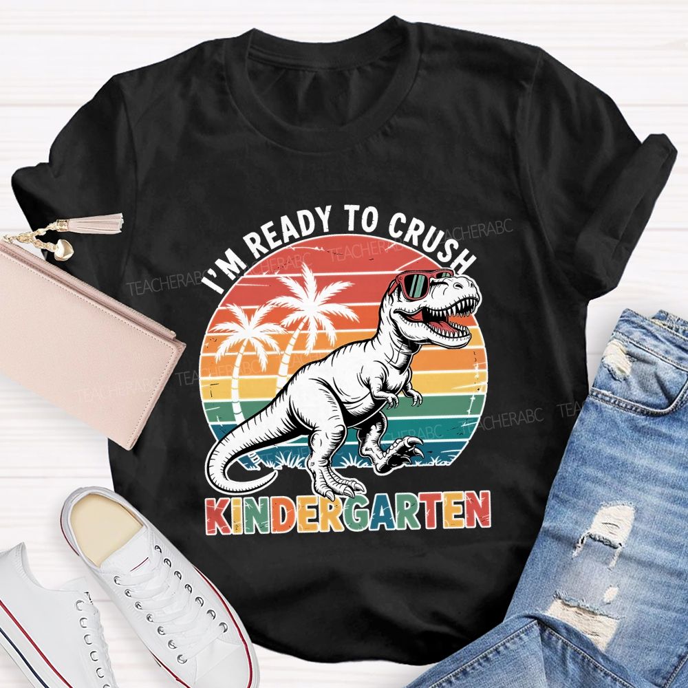 Personalized Grade I'M Ready To Crush Kindergarten Teacher T-shirt