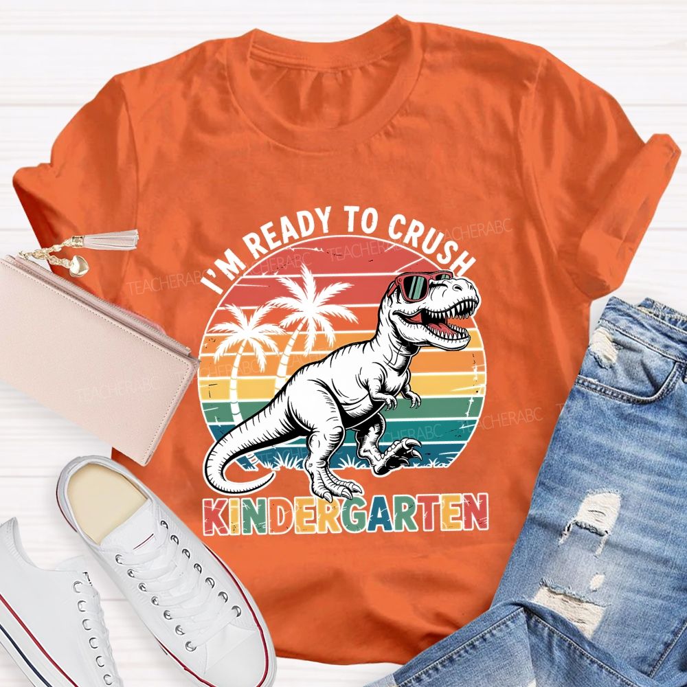 Personalized Grade I'M Ready To Crush Kindergarten Teacher T-shirt