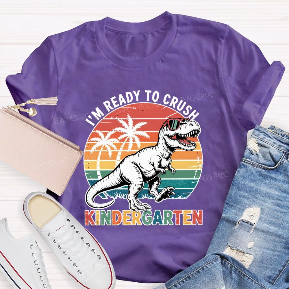 Personalized Grade I'M Ready To Crush Kindergarten Teacher T-shirt
