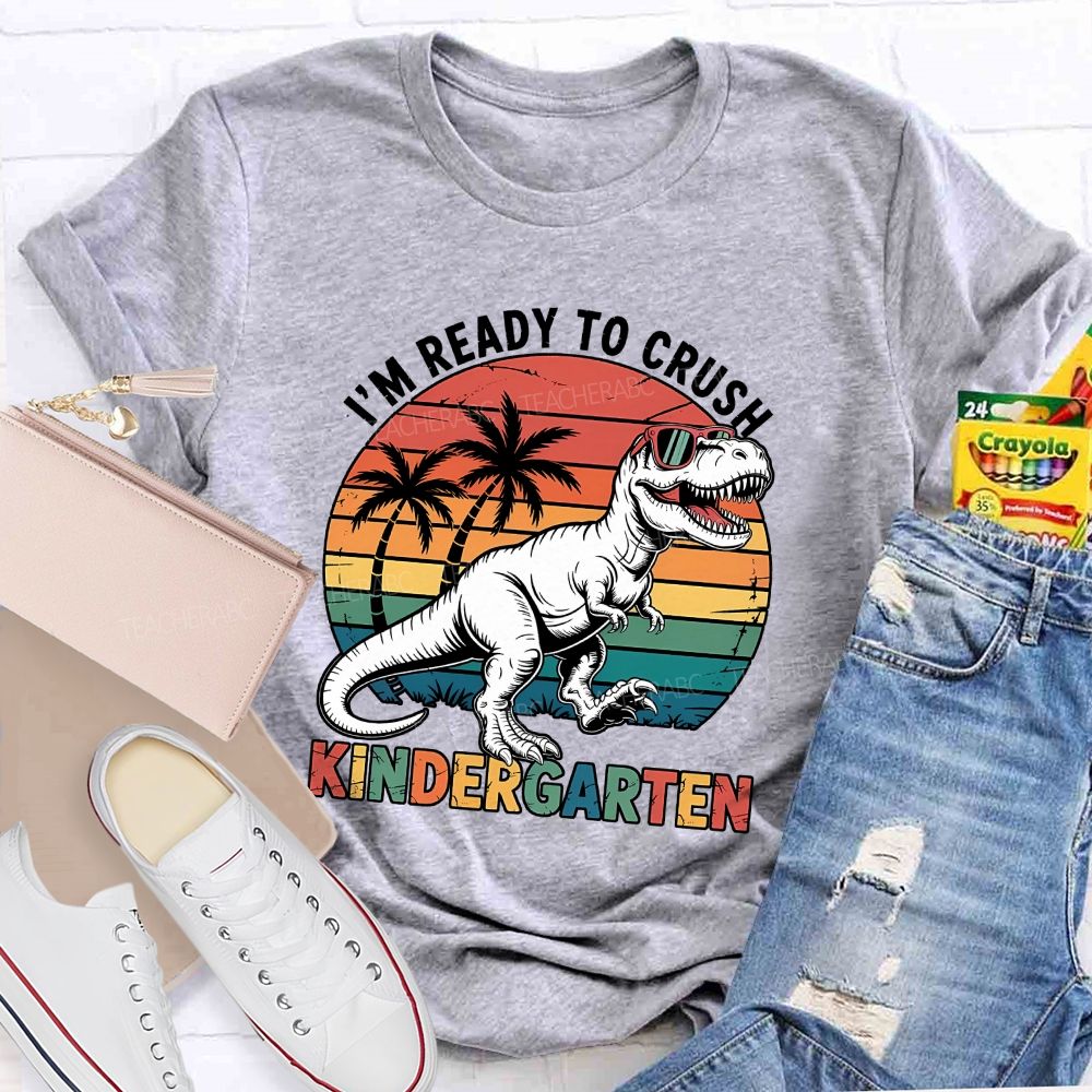 Personalized Grade I'M Ready To Crush Kindergarten Teacher T-shirt