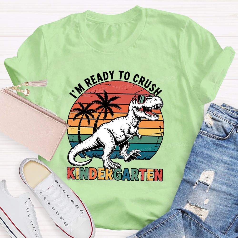 Personalized Grade I'M Ready To Crush Kindergarten Teacher T-shirt