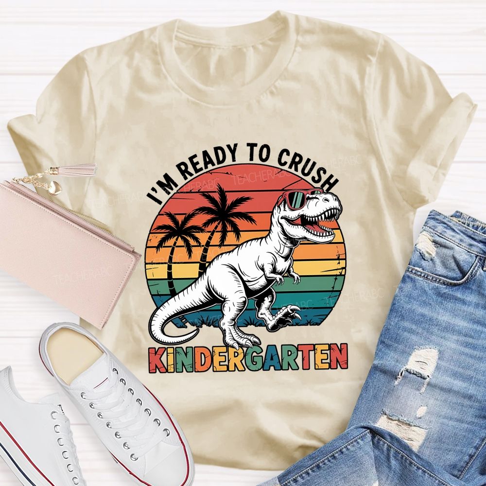 Personalized Grade I'M Ready To Crush Kindergarten Teacher T-shirt